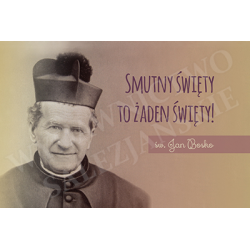 Smutny święty to żaden święty