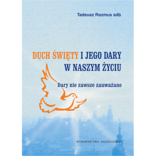 Duch Święty i Jego dary w naszym życiu