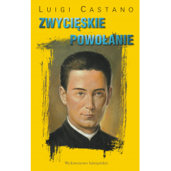 Zwycięskie powołanie. Błogosławiony August Czartoryski – kapłan salezjanin