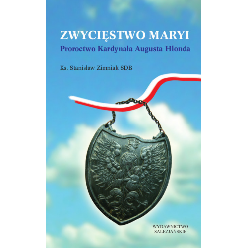 Zwycięstwo Maryi. Proroctwo Kardynała Augusta Hlonda