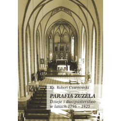 Parafia Zuzela. Dzieje i duszpasterstwo w latach 1796‒1925