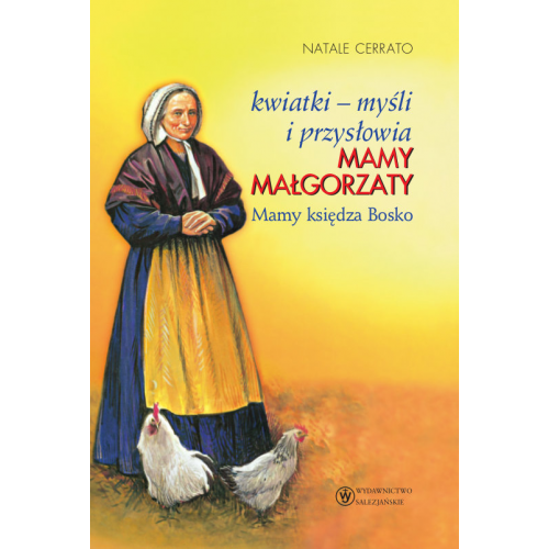 Kwiatki – myśli i przysłowia Mamy Małgorzaty, mamy księdza Bosko