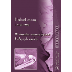 Herbart znany i nieznany. W dwusetną rocznicę wydania „Pedagogiki ogólnej”