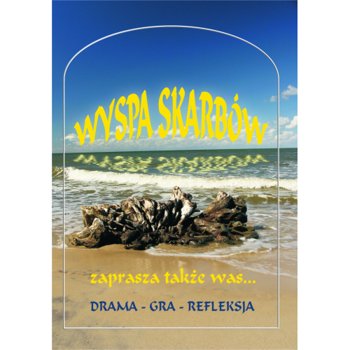 Wyspa skarbów. Zaprasza także was... Drama – gra – refleksja