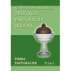 Teologia pastoralna ogólna. Wstęp do teologii pastoralnej. Teologiczne zasady duszpasterstwa