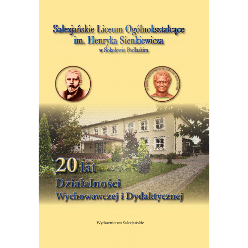 20 lat działalności wychowawczej i dydaktycznej Salezjańskiego LO im. H. Sienkiewicza w Sokołowie Podlaskim