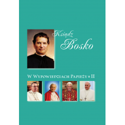 Ksiądz Bosko w wypowiedziach papieży. Cz. 2.