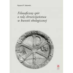 Filozoficzny spór o rolę chrześcijaństwa w kwestii ekologicznej