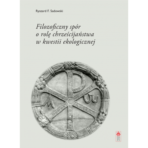 Filozoficzny spór o rolę chrześcijaństwa w kwestii ekologicznej