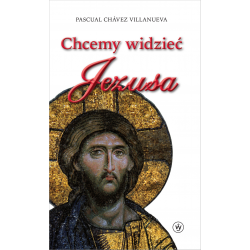 Chcemy widzieć Jezusa