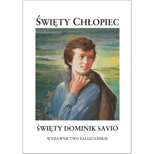 Święty chłopiec. Święty Dominik Savio