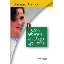 Relacja sekretem wszelkiego wychowania