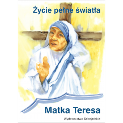 Życie pełne światła. Matka Teresa