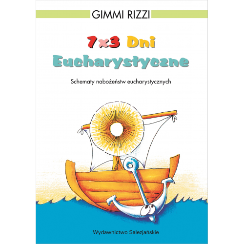 7 x 3 Dni Eucharystyczne. Schematy nabożeństw eucharystycznych