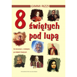 8 świętych pod lupą. Ku Jezusowi