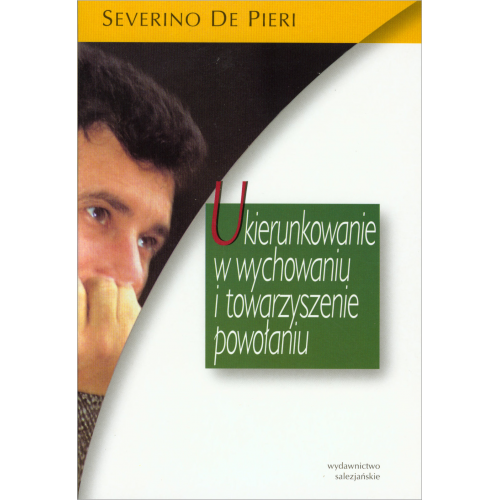 Ukierunkowanie w wychowaniu i towarzyszenie powołaniu