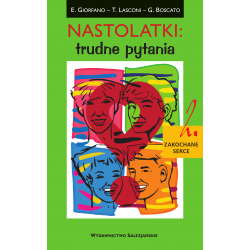 Nastolatki. Trudne pytania. Część 2. Zakochane serce