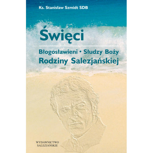 Święci • Błogosławieni • Słudzy Boży Rodziny Salezjańskiej