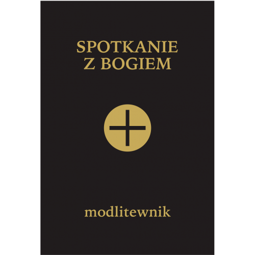 Spotkanie z Bogiem - modlitewnik Spotkanie z Bogiem - modlitewnik