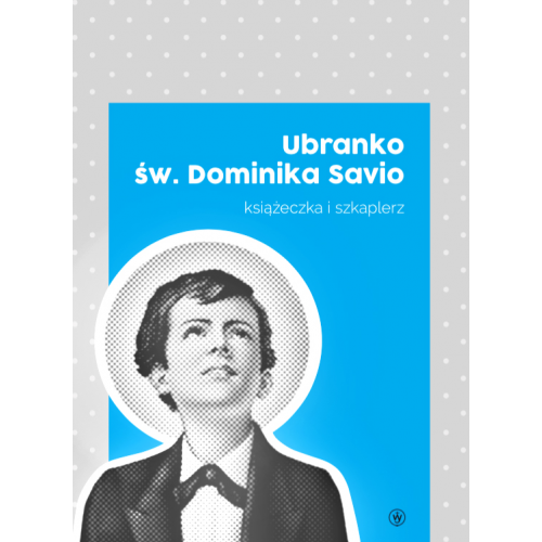 Ubranko świętego Dominika Savio. Książeczka wraz ze szkaplerzem Ubranko świętego Dominika Savio. Książeczka wraz ze szkaplerzem