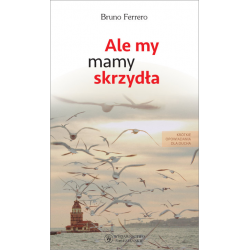 Bruno Ferrero, Ale my mamy skrzydła