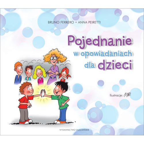Pojednanie w opowiadaniach dla dzieci Pojednanie w opowiadaniach dla dzieci