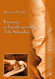 KONCEPCJA PEDAGOGIKI SPECJALNEJ ZOFII SĘKOWSKIEJ KONCEPCJA PEDAGOGIKI SPECJALNEJ ZOFII SĘKOWSKIEJ