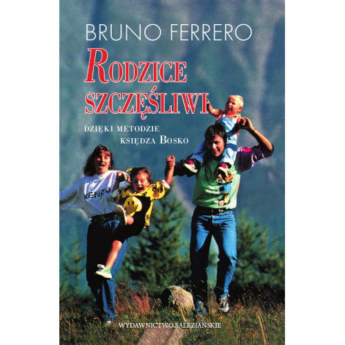 Rodzice szczęśliwi dzięki metodzie Księdza Bosko