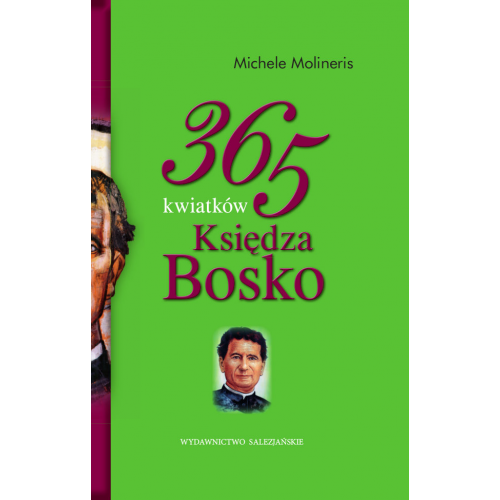 365 kwiatków Księdza Bosko 365 kwiatków Księdza Bosko